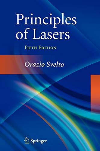 Compare Textbook Prices for Principles of Lasers 5th ed. 2010 Edition ISBN 9781441913012 by Svelto, Orazio