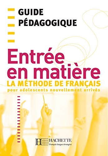 Télécharger Entrée en matière - Guide Pédagogique: Entrée en matière - Guide Pédagogique Livre eBook France