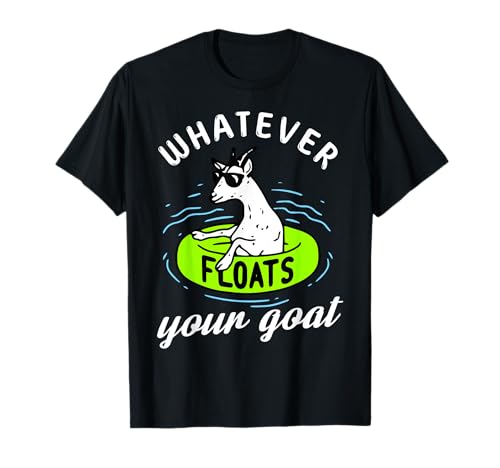 Diseño "Whatever Floats Your Goat" Camiseta