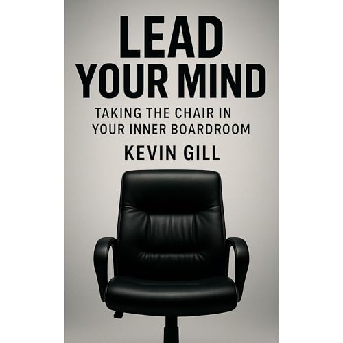 Lead Your Mind Audiobook By Kevin Gill cover art