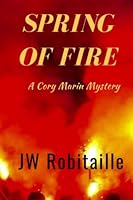 Spring of Fire (Cory Marin) 1733444319 Book Cover