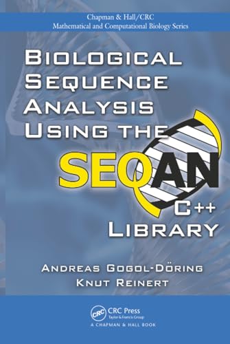 Biological Sequence Analysis Using the SeqAn C++ Library (Chapman & Hall/CRC Computational Biology Series)