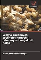 Wplyw zmiennych technologicznych i odmiany soi na jakosc natto (Polish Edition) 6208948312 Book Cover