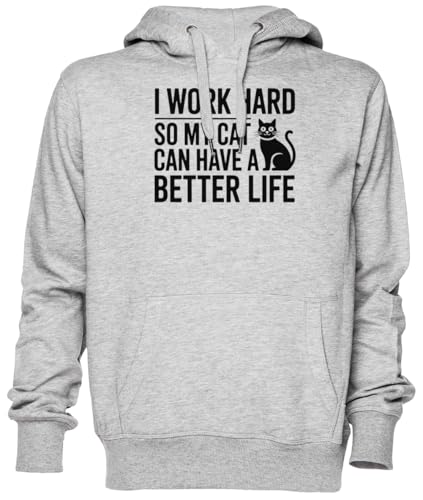 Sweat I Work Hard So My Cat Can Have A Better Life gris, le cadeau idéal