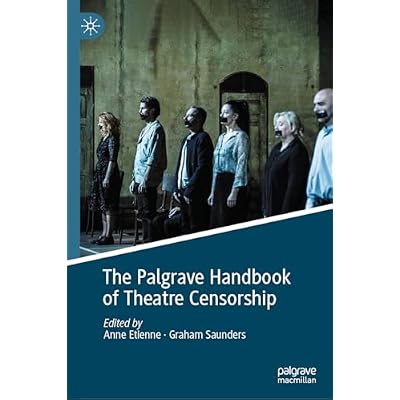 The Palgrave Handbook of Theatre Censorship