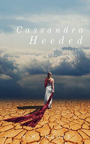 Cassandra Heeded (The Second Chances Series Book 2)