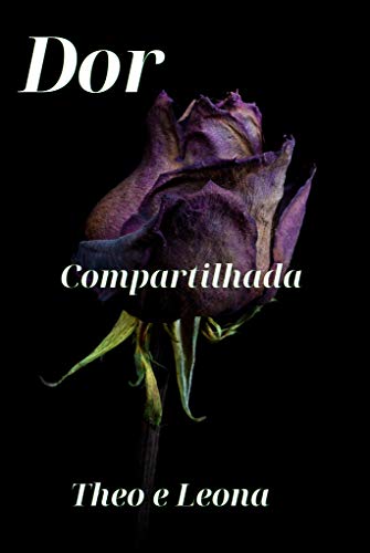 DOR Compartilhada : Theo e Leona