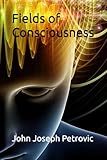 Fields of Consciousness