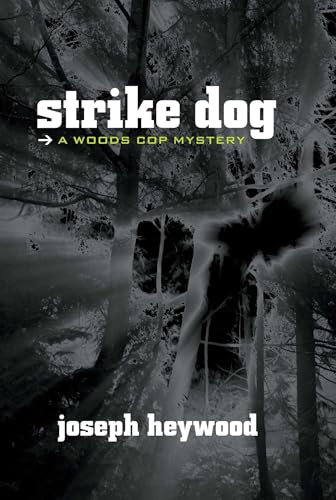 Strike Dog: A Woods Cop Mystery