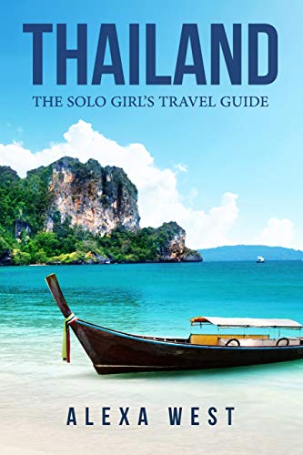 Thailand: The Solo Girl's Travel Guide #TOP17