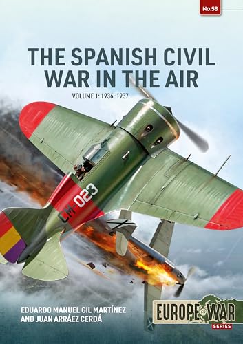 The Spanish Civil War in the Air Volume 1: 1936-1937 (Europe@War)