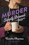 Murder Simply Brewed: : (Amish Village Mystery Series Book 1)