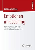 Emotionen Im Coaching: Kommunikative Muster Der Beratungsinteraktion 3658079932 Book Cover