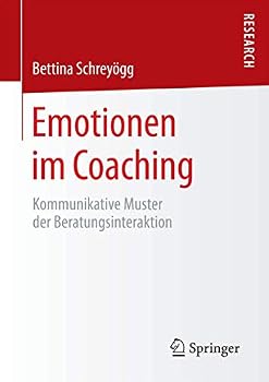 Paperback Emotionen Im Coaching: Kommunikative Muster Der Beratungsinteraktion [German] Book