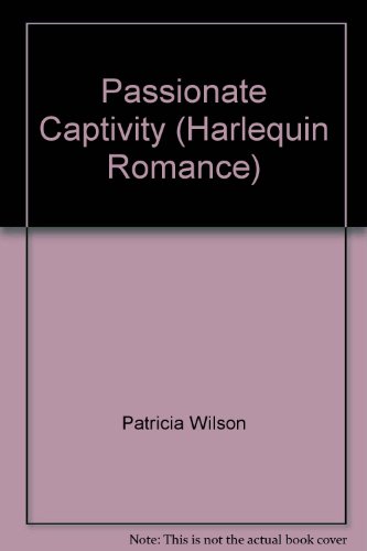 Passionate Captivity (Harlequin Romance) 0373155921 Book Cover