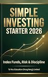 Simple Investing Starter 2026: Index Funds, Risk Basics, and a Portfolio You Can Actually Stick With