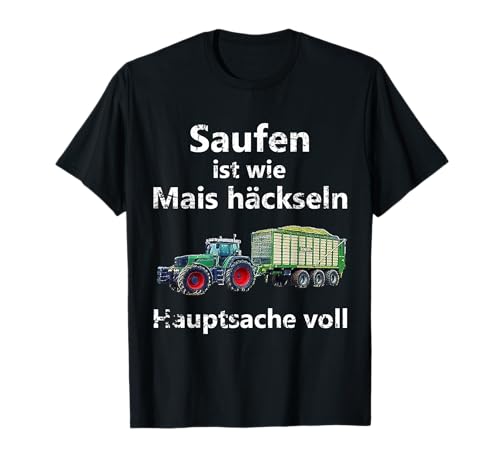 Landwirt Landwirtschaft Mais häckseln Alkohol Bier saufen T-Shirt