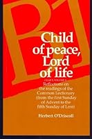 Child of Peace, Lord of Life - Year B 0919891764 Book Cover