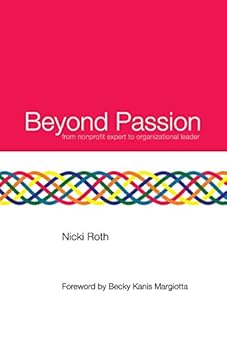 Paperback Beyond Passion: from nonprofit expert to organizational leader Book