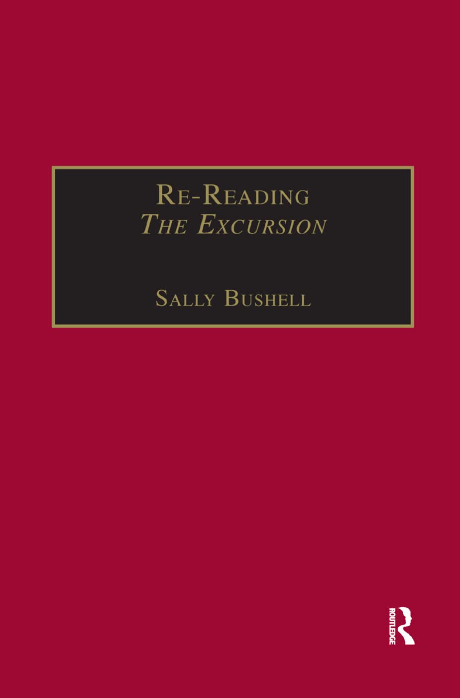 Re-Reading The Excursion: Narrative, Response and the Wordsworthian Dramatic Voice (The Nineteenth Century Series)