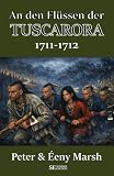 An den Flüssen der TUSCARORA: 1711-1712