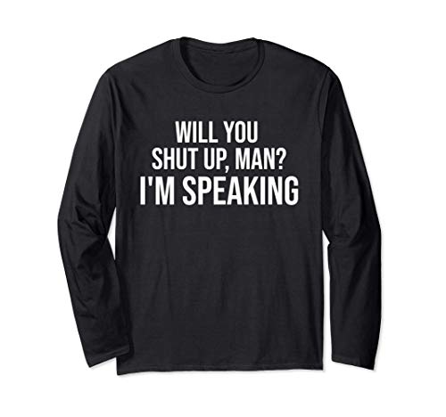 Will You Shut Up Man I'm Speaking Shirt,2020 Debate Politics Manga Larga