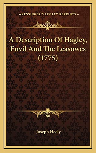 A Description Of Hagley, Envil And The Leasowes (1775)