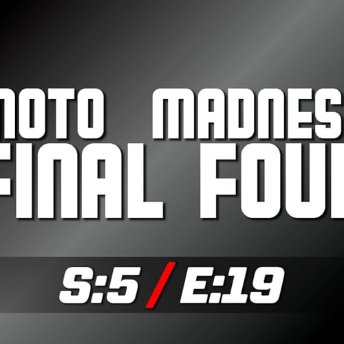 Down to The Final Four! | Live On Two Wheels S5:E19