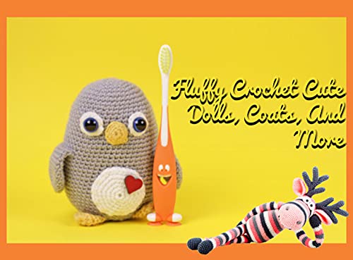 Fluffy Crochet Cute Dolls, Coats, And More (English Edition)