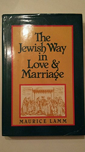 The Jewish Way in Love and Marriage 0824603192 Book Cover