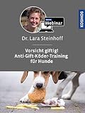 Vorsicht giftig! Anti-Giftköder-Training für Hunde. Mit Lara Sophie Steinhoff