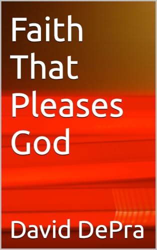 Faith That Pleases God