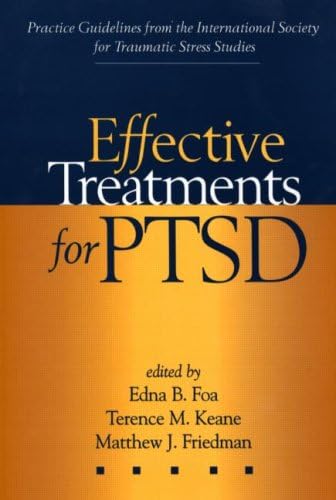 Effective Treatments for PTSD: Practice Guidelines from the International Society for Traumatic Stress Studies