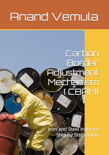 Carbon Border Adjustment Mechanism ( CBAM): Iron and Steel Industry Step by Step Guide