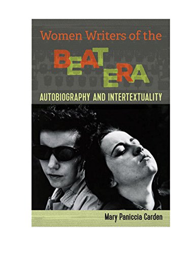 Women Writers of the Beat Era: Autobiography and Intertextuality (Cultural Frames, Framing Culture)