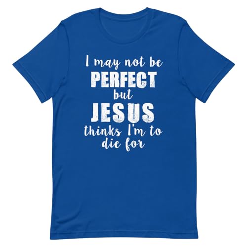 T-shirt Bible Verse Jesus Thinks I'm to Die for pour croyant