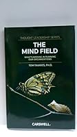 The Mind Field: What's Missing in Running Our Organizations 0779822609 Book Cover