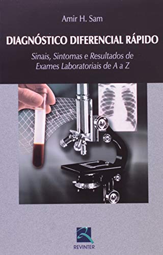 Diagnóstico Diferencial Rápido: Sinais, Sintomas e Resultados de Exames Laboratoriais de A a Z