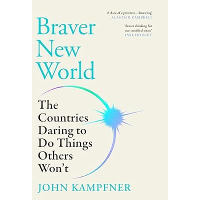 Braver New World: The Countries Daring to Do Things Others Won't