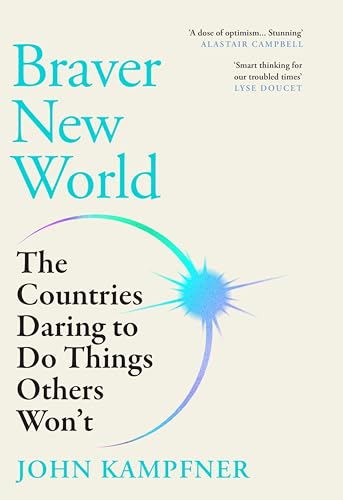 Braver New World: The Countries Daring to Do Things Others Won't