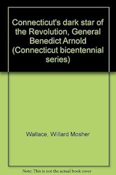 Paperback Connecticut's dark star of the Revolution, General Benedict Arnold (Connecticut bicentennial series) Book