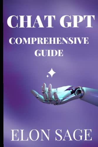CHAT GPT: COMPREHENSIVE GUIDE
