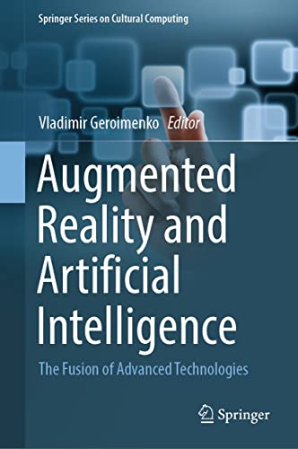 Augmented Reality And Artificial Intelligence: The Fusion Of Advanced Technologies Springer Series On Cultural Computing English Edition Augmented Reality And Artificial Intelligence: The Fusion Of Advanced Technologies Springer Series On Cultural Computing English Edition