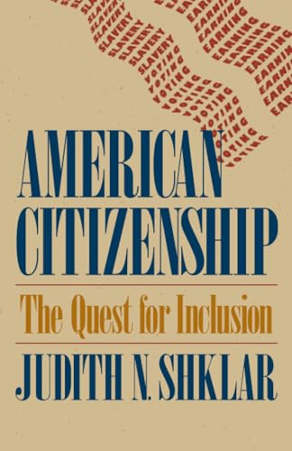 American Citizenship: The Quest for Inclusion (The Tanner Lectures on Human Values)
