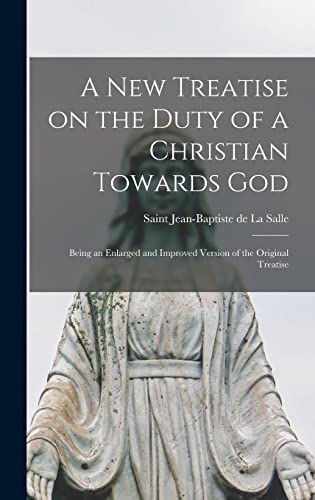 A New Treatise on the Duty of a Christian Towards God [microform]: Being an Enlarged and Improved Version of the Original Treatise