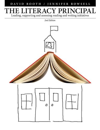 Literacy Principal: Leading, Supporting, and Assessing Reading and Writing Initiatives