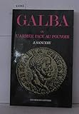 galbani  Galba ou l\'Armée face au pouvoir