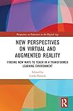 New Perspectives on Virtual and Augmented Reality (Perspectives on Education in the Digital Age)