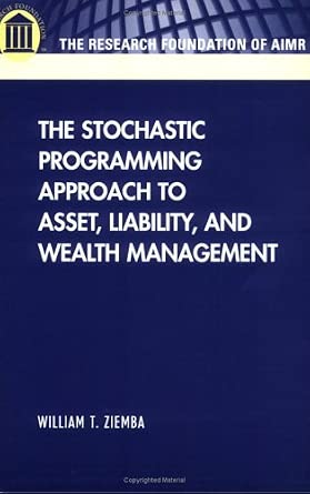 The Stochastic Programming Approach to Asset, Liability, and Wealth Management The Stochastic Programming Approach to Asset, Liability, and Wealth Management book cover
