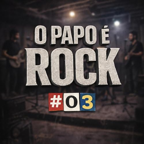 Programa O Papo &eacute; Rock - Epis&oacute;dio 03 - Especial CHEGA D'2025